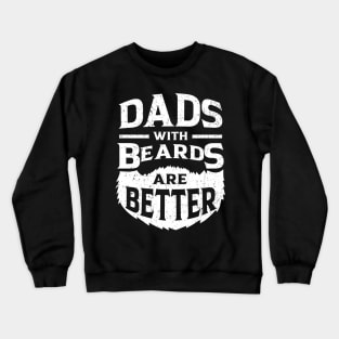 Dads with Beards are Better Distressed Crewneck Sweatshirt